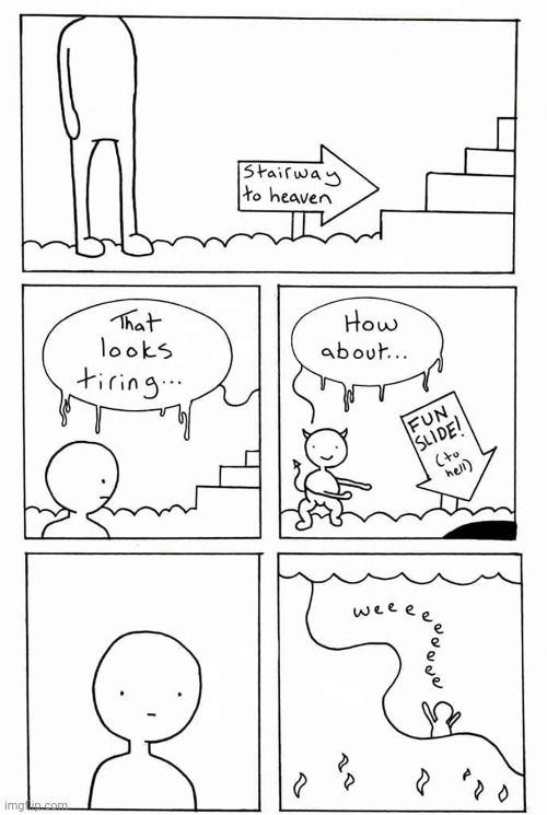 The slide | image tagged in the slide,slide,stairway to heaven,comics,comic,comics/cartoons | made w/ Imgflip meme maker