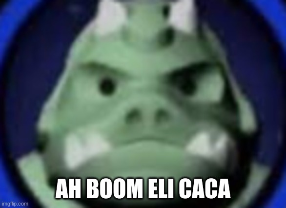 AH BOOM ELI CACA | made w/ Imgflip meme maker