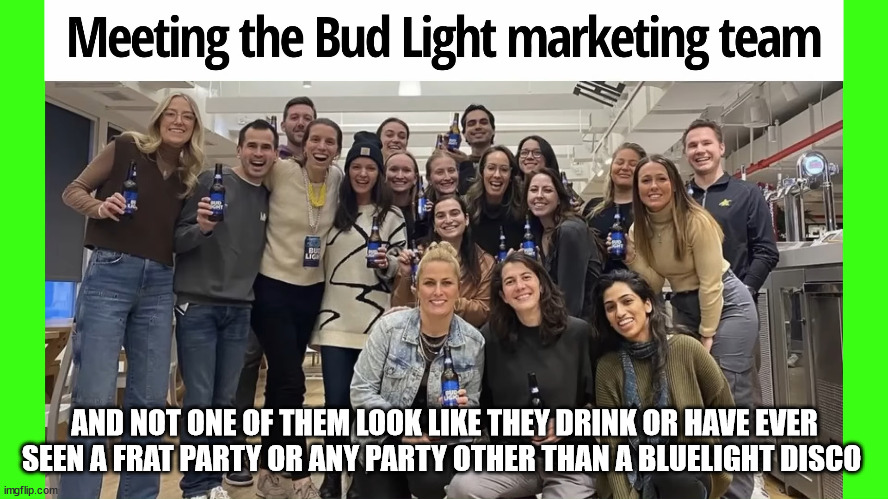 AND NOT ONE OF THEM LOOK LIKE THEY DRINK OR HAVE EVER SEEN A FRAT PARTY OR ANY PARTY OTHER THAN A BLUELIGHT DISCO | made w/ Imgflip meme maker