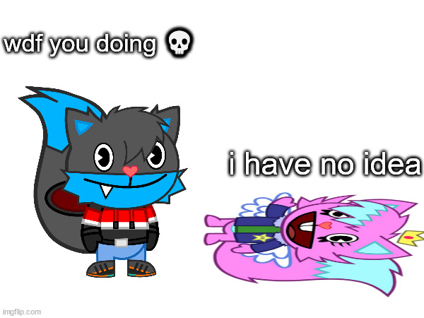 wdf you doing 💀; i have no idea | made w/ Imgflip meme maker