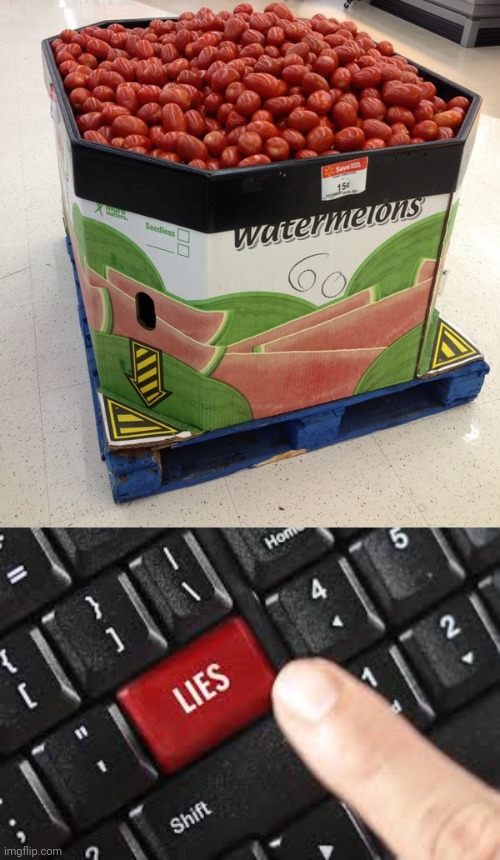 Not watermelons | image tagged in lies,store,you had one job,memes,not really watermelons,tomatoes | made w/ Imgflip meme maker