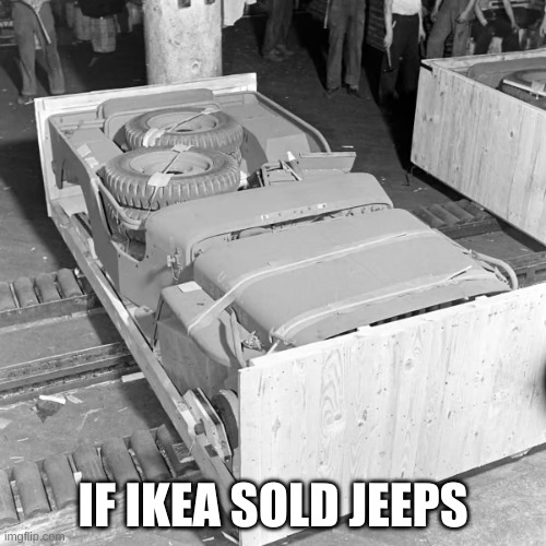 ikea | IF IKEA SOLD JEEPS | image tagged in jeep | made w/ Imgflip meme maker