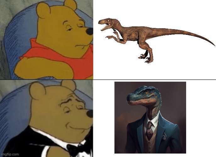 Fancy dinosaur | image tagged in memes,tuxedo winnie the pooh,dinosaur,funny,dinosaurs,velociraptor | made w/ Imgflip meme maker