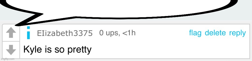 Kyle is so pretty | image tagged in kyle is so pretty | made w/ Imgflip meme maker