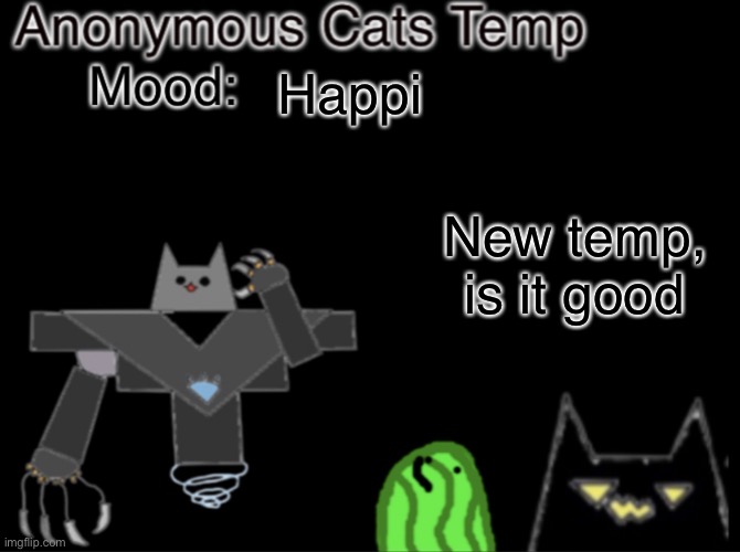Happi; New temp, is it good | made w/ Imgflip meme maker
