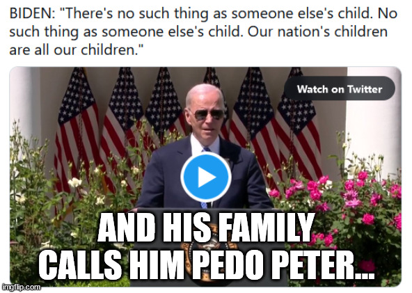 Pedo Pete gives a speech... | AND HIS FAMILY CALLS HIM PEDO PETER... | image tagged in pedo,peter,joe biden | made w/ Imgflip meme maker