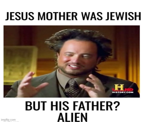 Alien | image tagged in jewish,mom,alien,dad,funny | made w/ Imgflip meme maker