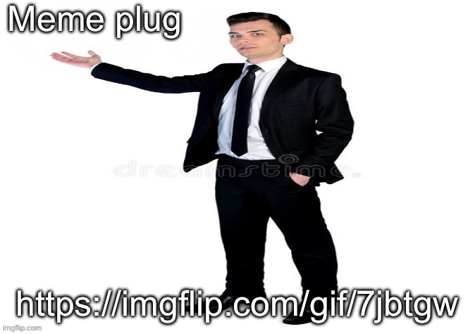 as you can see here | Meme plug; https://imgflip.com/gif/7jbtgw | image tagged in as you can see here | made w/ Imgflip meme maker