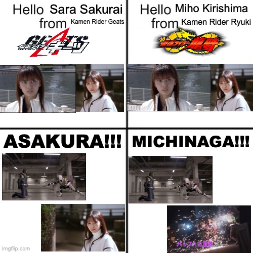 hello person from | Sara Sakurai; Miho Kirishima; Kamen Rider Geats; Kamen Rider Ryuki; MICHINAGA!!! ASAKURA!!! | image tagged in hello person from | made w/ Imgflip meme maker