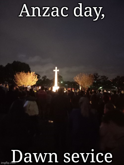 Anzac day, Dawn sevice | image tagged in frost | made w/ Imgflip meme maker