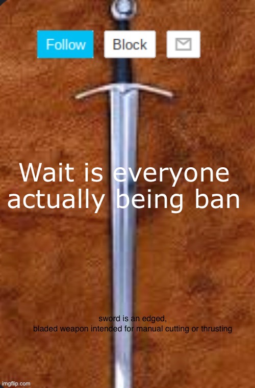 Announcement template for i_enjoy_memes and strike | Wait is everyone actually being ban | image tagged in announcement template for i_enjoy_memes and strike | made w/ Imgflip meme maker