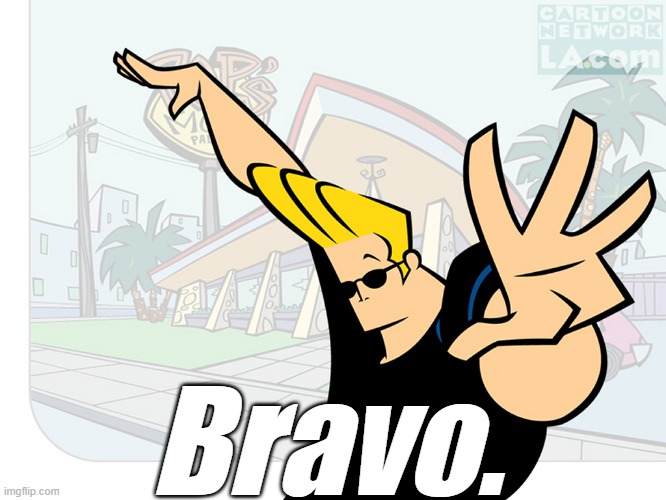Johnny Bravo | Bravo. | image tagged in johnny bravo | made w/ Imgflip meme maker