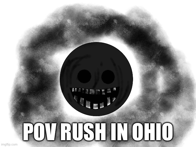 I hand drew this and it looks like rush is on crack | POV RUSH IN OHIO | image tagged in crack | made w/ Imgflip meme maker