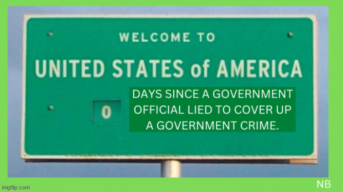 Zero days | image tagged in government,lies | made w/ Imgflip meme maker