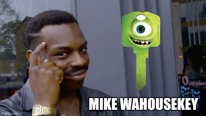Mike WaHouseKey: | MIKE WAHOUSEKEY | image tagged in memes | made w/ Imgflip meme maker
