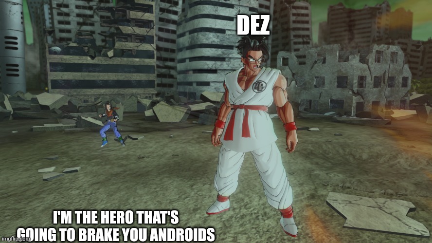 Xeno dez | DEZ; I'M THE HERO THAT'S GOING TO BRAKE YOU ANDROIDS | image tagged in xenomorph | made w/ Imgflip meme maker