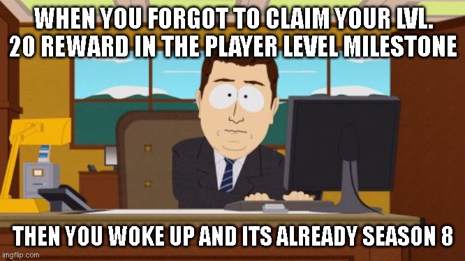 Only Roblox Bedwars players can understand | WHEN YOU FORGOT TO CLAIM YOUR LVL. 20 REWARD IN THE PLAYER LEVEL MILESTONE; THEN YOU WOKE UP AND ITS ALREADY SEASON 8 | image tagged in memes,aaaaand its gone | made w/ Imgflip meme maker