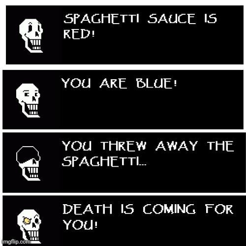 Yes, it's cut off at the bottom, I dont care | image tagged in memes,wtf,funny,undertale,undertale papyrus,papyrus | made w/ Imgflip meme maker