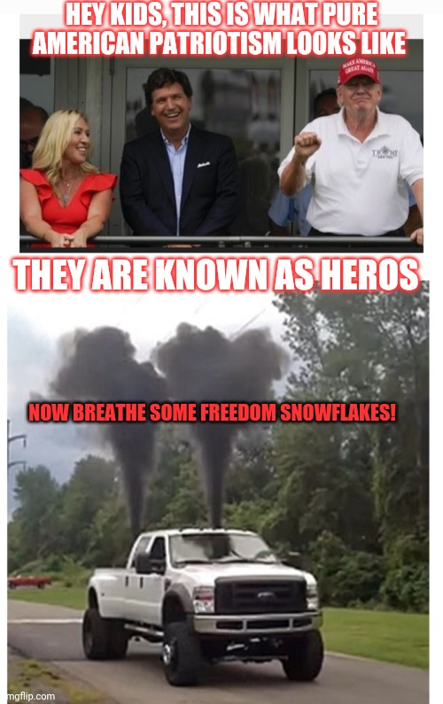 Suck It Libd | HEY KIDS, THIS IS WHAT PURE AMERICAN PATRIOTISM LOOKS LIKE; THEY ARE KNOWN AS HEROS; NOW BREATHE SOME FREEDOM SNOWFLAKES! | image tagged in libtards,finished,butthurt liberals,triggered liberal,vote trump | made w/ Imgflip meme maker