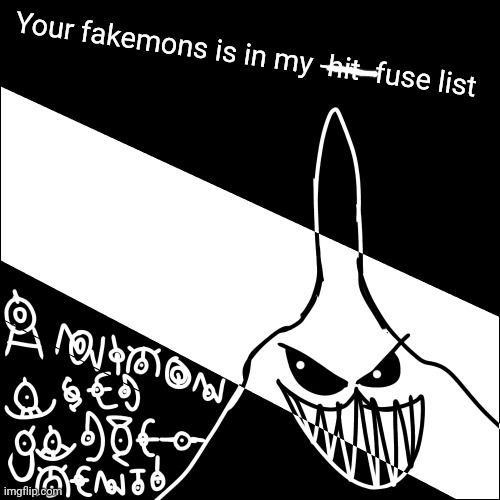 Animon Used judgement! | Your fakemons is in my -hit- fuse list | image tagged in animon used judgement | made w/ Imgflip meme maker