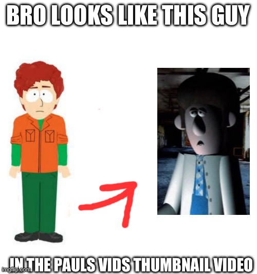 kyle broflovski as a teenager looks identical | BRO LOOKS LIKE THIS GUY; IN THE PAULS VIDS THUMBNAIL VIDEO | image tagged in kyle broflovski | made w/ Imgflip meme maker