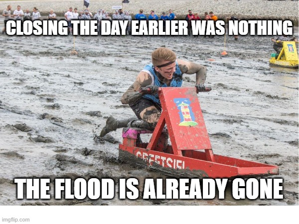 If you want to go have fun on the Water, but the Flood is already gone | CLOSING THE DAY EARLIER WAS NOTHING; THE FLOOD IS ALREADY GONE | image tagged in water,kayak,tide,mud | made w/ Imgflip meme maker