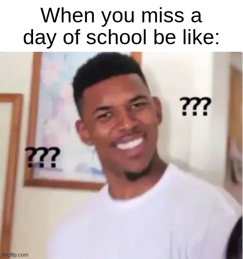 "What the hell is an isosceles triangle?" | When you miss a day of school be like: | image tagged in nick young,school | made w/ Imgflip meme maker