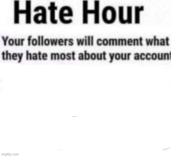 Hate hour | image tagged in im a furry | made w/ Imgflip meme maker