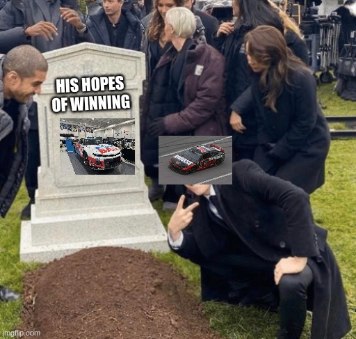 there goes Noah Gragson's hopes of winning | HIS HOPES OF WINNING | image tagged in grant gustin over grave | made w/ Imgflip meme maker