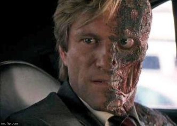 Got a problem with two faces?  | image tagged in got a problem with two faces | made w/ Imgflip meme maker