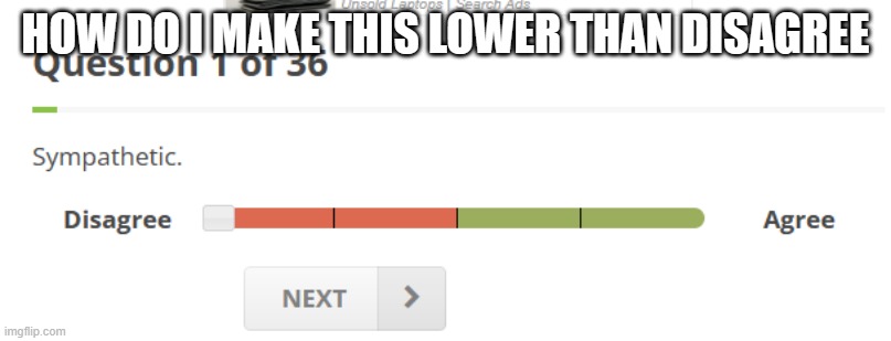 HOW DO I MAKE THIS LOWER THAN DISAGREE | made w/ Imgflip meme maker