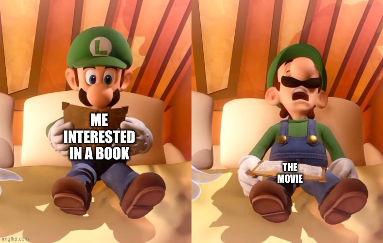 Luigi reading | ME INTERESTED IN A BOOK; THE MOVIE | image tagged in luigi reading | made w/ Imgflip meme maker