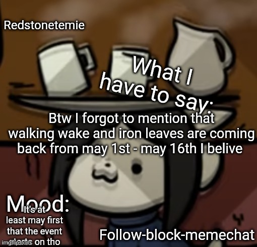 Most complicated mood ever lol | Btw I forgot to mention that walking wake and iron leaves are coming back from may 1st - may 16th I belive; It's at least may first that the event starts on tho | image tagged in redstonetemie announcement temp,pokemon,walking wake,pokemon battle | made w/ Imgflip meme maker