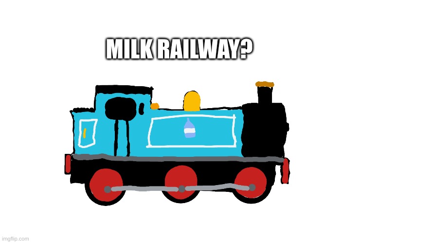 milk railway no.1 | MILK RAILWAY? | image tagged in karlson,dani,milktrain | made w/ Imgflip meme maker