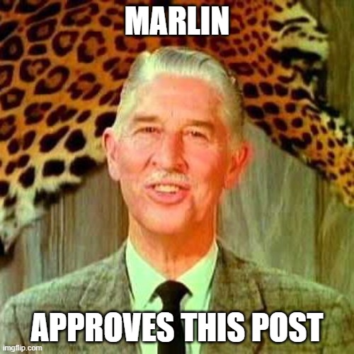 Marlin | MARLIN; APPROVES THIS POST | image tagged in animal | made w/ Imgflip meme maker