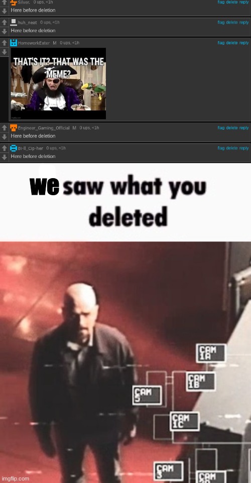 we | image tagged in i saw what you deleted | made w/ Imgflip meme maker