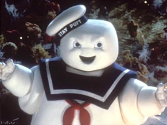 Stay Puft Marshmallow Man | image tagged in stay puft marshmallow man | made w/ Imgflip meme maker