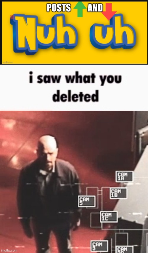 image tagged in i saw what you deleted | made w/ Imgflip meme maker