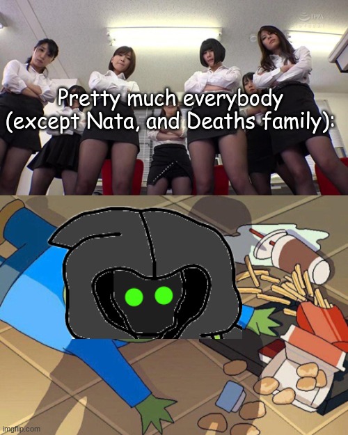 Death is pretty much multi-versally hated, but he is actually the way the multiverse has reached the point where it is today. | Pretty much everybody (except Nata, and Deaths family): | image tagged in pepe falls | made w/ Imgflip meme maker