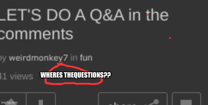 a perfect example of no one asked | WHERES THEQUESTIONS?? | made w/ Imgflip meme maker