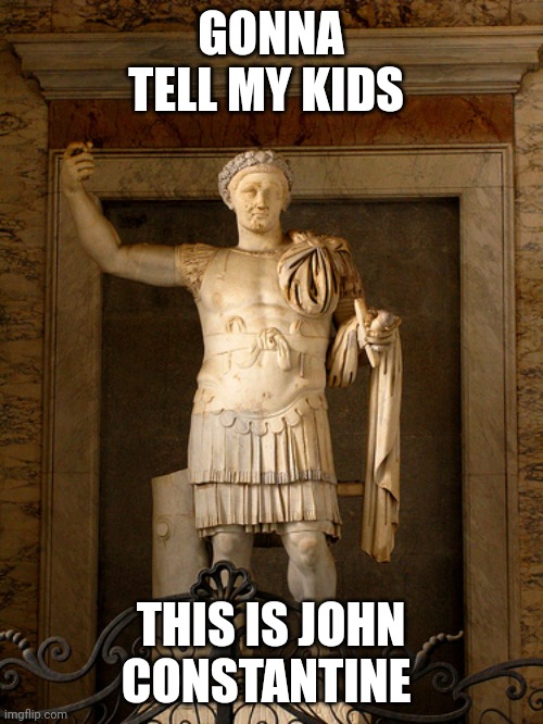 Gonna tell my kids this was Constantine | GONNA TELL MY KIDS; THIS IS JOHN CONSTANTINE | image tagged in constantine,gonna tell my kids | made w/ Imgflip meme maker