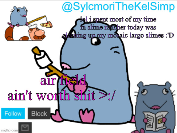 it will still always break... the ones that got out the most were the tangle largos... they can become tarr easy | lol i spent most of my time in slime rancher today was cleaning up my mosaic largo slimes :'D; air field ain't worth shit >:/ | image tagged in stupid rat | made w/ Imgflip meme maker