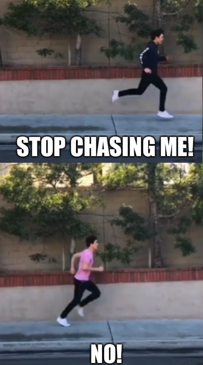 Stop chasing me Blank Template Imgflip