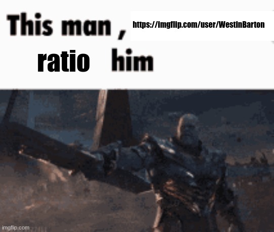 He's underage and unfunny | https://imgflip.com/user/WestinBarton; ratio | image tagged in this man _____ him | made w/ Imgflip meme maker