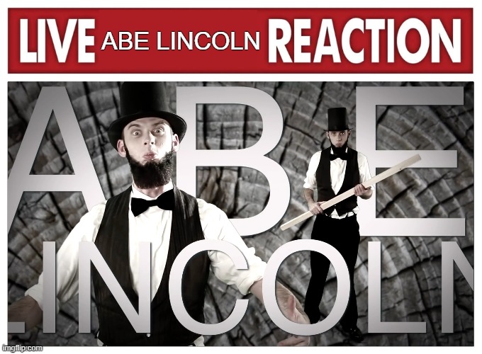 ABE LINCOLN | made w/ Imgflip meme maker
