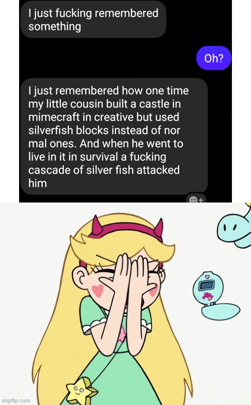 I honestly wish this person had a video of the whole incident happening | image tagged in star butterfly severe facepalm,minecraft,silverfish,kids | made w/ Imgflip meme maker