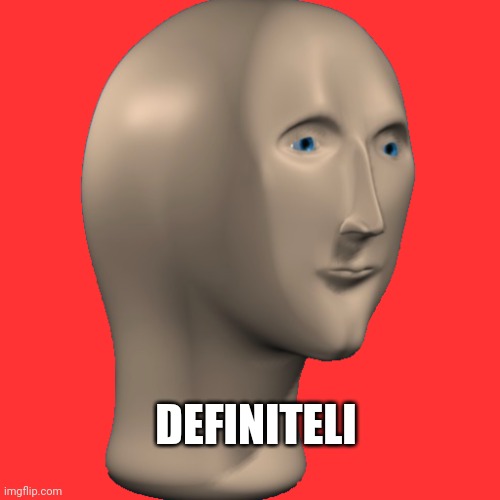 Memeguy | DEFINITELI | image tagged in memeguy | made w/ Imgflip meme maker
