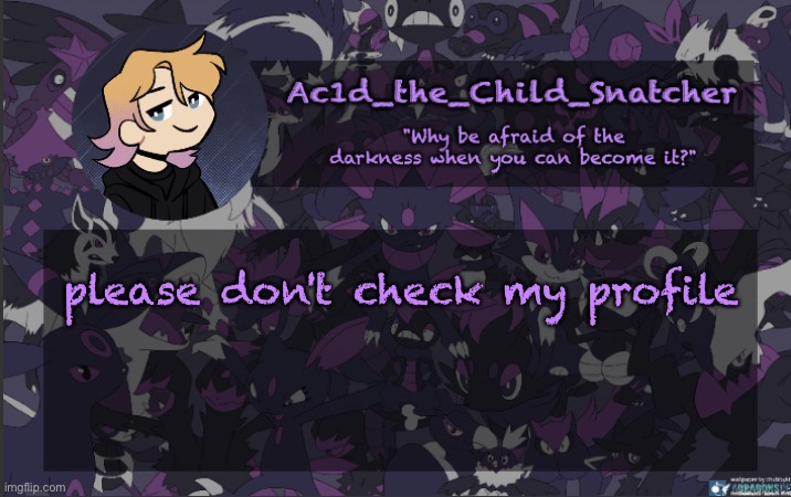 . | please don't check my profile | made w/ Imgflip meme maker
