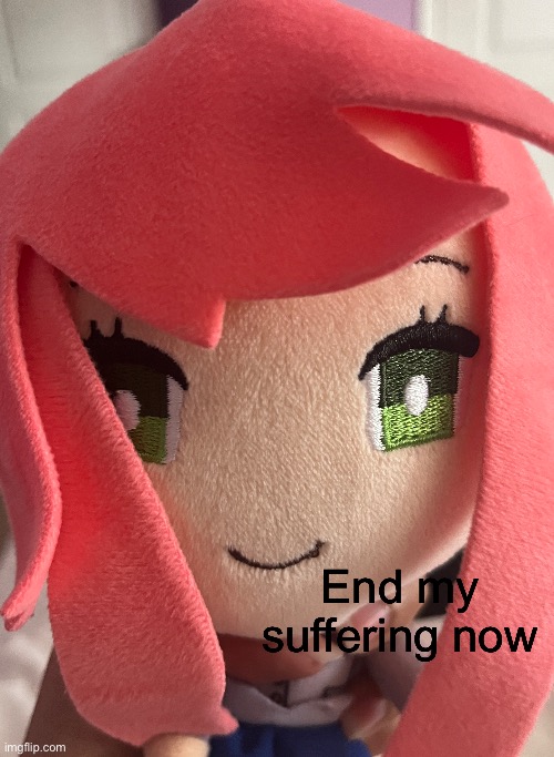 End my suffering now | made w/ Imgflip meme maker