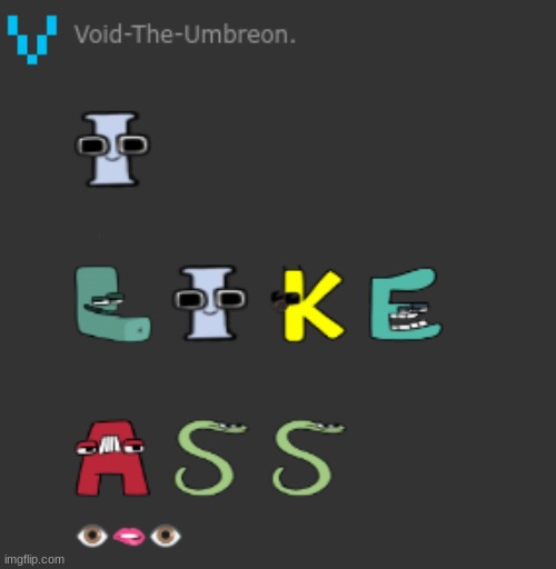 void like ass | made w/ Imgflip meme maker